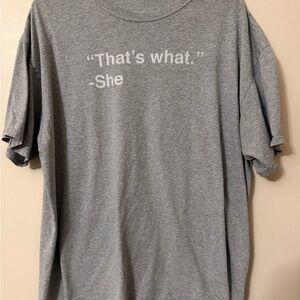 “That’s what…” Heather Gray T-Shirt